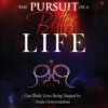 The Pursuit of a Better Life: Our Lives Being Shaped by Our Daily Conversations