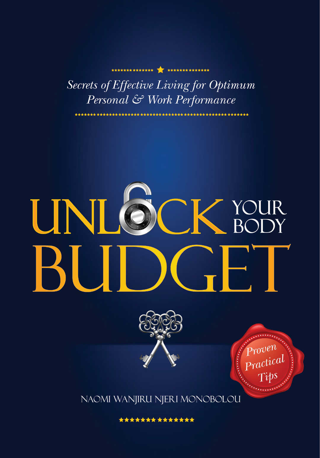 Unlock Your Body Budget: Secret of Effective living for Optimum Personal and Work Performance