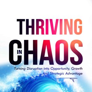 Thriving in Chaos