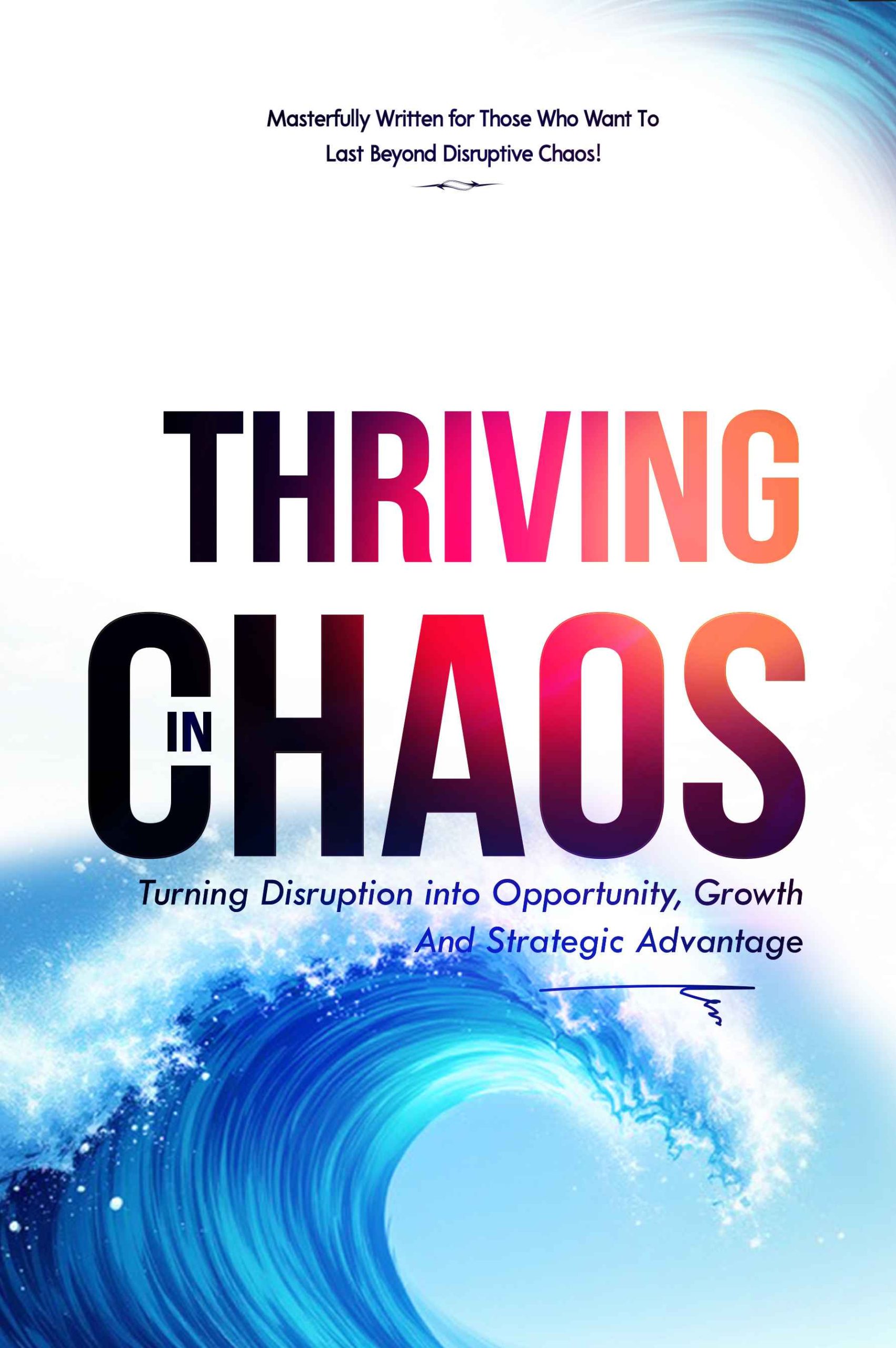 Thriving in Chaos