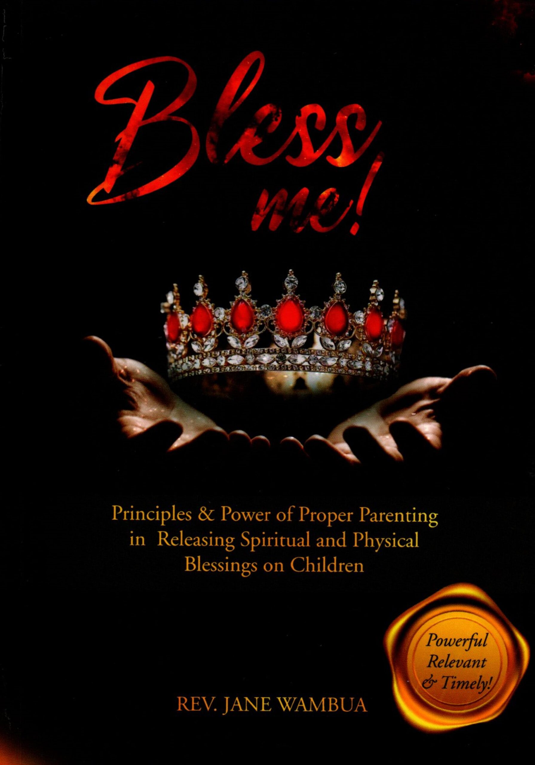 Bless Me- Principles & Power of Proper Parenting