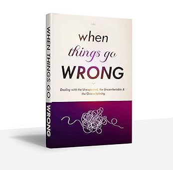 When Things Go Wrong