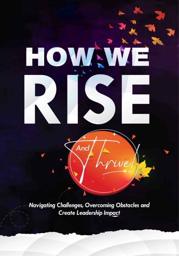 How We Rise & Thrive!